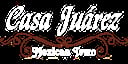 Casa Juarez Mexican Town